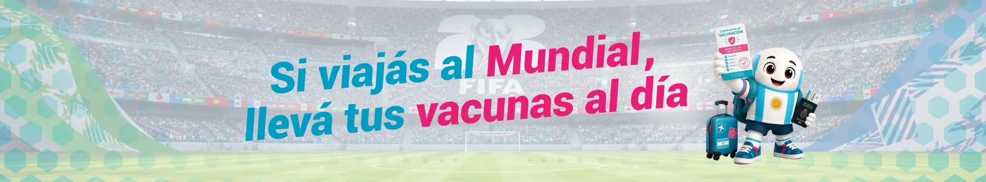 ¡Si viajás al mundial, llevá tus vacunas al día!